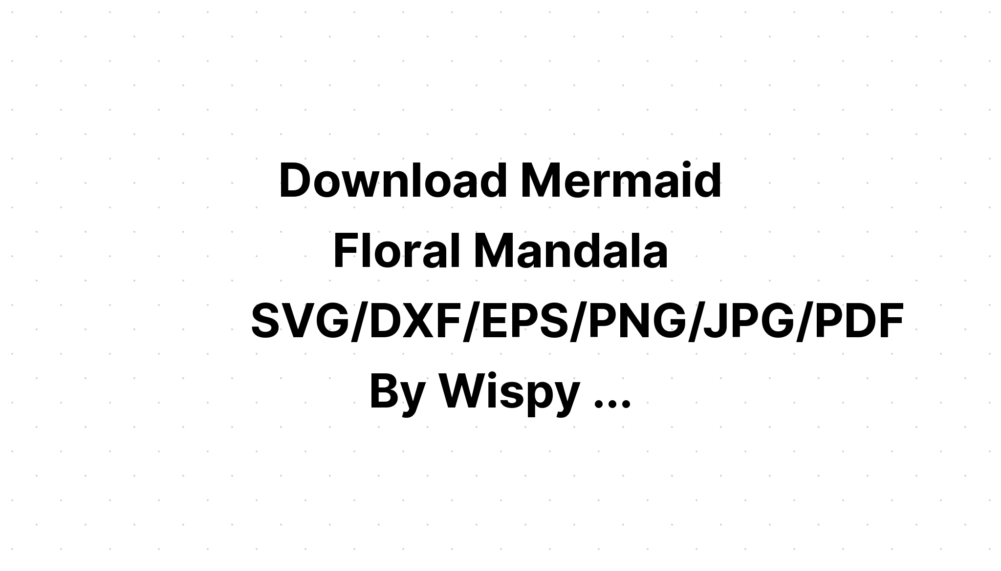 Download Mermaid Mandala Svg Free DesignSVG Files